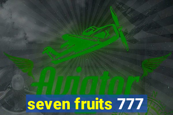 seven fruits 777
